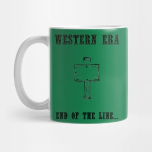 Western Slogan - End of the Line Mug